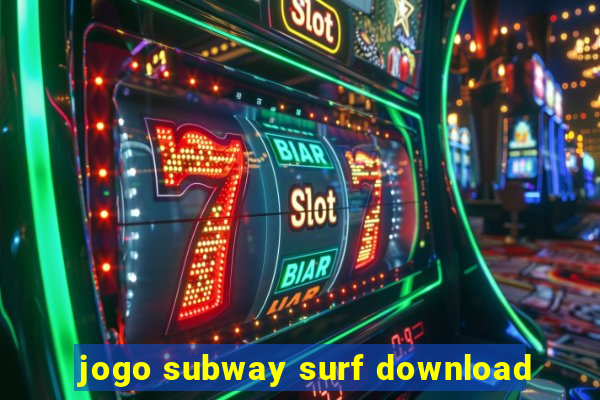 jogo subway surf download